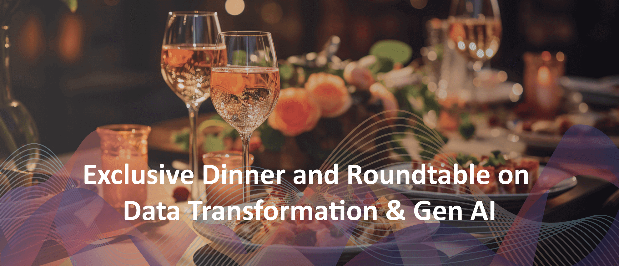 Exclusive Dinner and Roundtable on Data Transformation & GEN AI